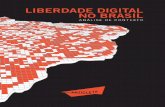 Liberdade digitaL no brasiL - ARTIGO19 · maior proteção da privacidade e de dados pessoais online. o significativo exercício do direito a liberdade de expressão também requer