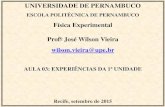 Física Experimental Profo José Wilson Vieiradosimetrianumerica.org/aulas/JWV/...Aula3_04Exps.pdf · Física Experimental. Prof. o. José Wilson Vieira wilson.vieira@upe.br. AULA