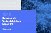 Relatório de Sustentabilidade Senac-RS · do Sul - Senac-RS foi criado em 13 de setembro de 1946 e cumpre a sua importante missão de educar para o trabalho em atividades do comércio