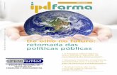 De olho no futuro: retomada das políticas públicasipd-farma.org.br/uploads/paginas/file/2016/Revista_main_IPD.pdf · especulação e possíveis mudanças ao longo desta transição