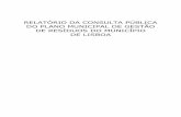 RELATÓRIO DA CONSULTA PÚBLICA DO PLANO MUNICIPAL DE … · Após a aprovação do Plano Municipal de Gestão de Resíduos do Município de Lisboa, em sessão de Câmara de 14/10/2015,