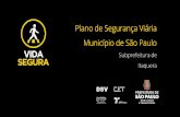 Plano de Segurança Viária Município de São Paulo · •Vida Segura: política pública de segurança viária do município de São Paulo. • Ainda está em fase de elaboração.