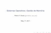 Sistemas Operativos: Gestão de Memóriaweb.fe.up.pt/~pfs/aulas/so1011/at/10vm.pdfSistemas Operativos: Gestão de Memória Pedro F. Souto (pfs@fe.up.pt) May 17, 2011 Sumário Conceitos
