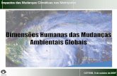 Dimensões Humanas das Mudanças Ambientais Globais · Dimensões Humanas das Mudanças Ambientais Globais CETESB, 9 de outubro de 2007. Impactos das Mudanças Climáticas nas Metrópoles