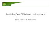 Instalações Elétricas Industriaisluis.nodari/Disciplinas... · INSTALAÇÕES ELÉTRICAS Prof. Carlos T. Matsumi Faixa de Tensão Elétrica (IEC) Corrente Alternada - CA Corrente