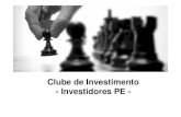 Clube de Investimento - Investidores PEClube de Investimento - Investidores PE - Acessibilidade: Qualquer pessoa pode aplicar, mesmo que não tenha grandes recursos, através de um