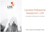 Laureate Professional Assessment | LPA€¦ · O Laureate Professional Assessment | LPA é uma ferramenta de avaliação resultante de um programa concebido para identificar competências