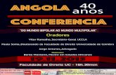 Conferencia - Universidade de Coimbra · Conferencia Angola 40 anos “DO MUNDO BIPOLAR AO MUNDO MULTIPOLAR” 19.11.2015 Faculdade de Direito UC - 16h.30min Designed by Ivan Miranda