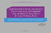 Desmistificando dúvidas sobre Alimentação e Nutriçãobvsms.saude.gov.br/bvs/publicacoes/desmistificando...Federal de Minas Gerais (UFMG) e com o apoio da Organização Pan-Americana