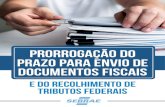Prorrogação do Prazo para Envio de Documentos Fiscaissebraeatende.com.br/system/files/prorrogacao_de_prazos.pdf · DCTF: O que é, principais tributos e novo prazo para apresentação