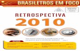 9912222370/2008-DR/RJ Brasiletros RETRoSpEcTivA 2010 · propiciou ainda uma cobertura para a volatilidade da bolsa de valores e que efetivamente seguraram a onda de in-tranquilidade