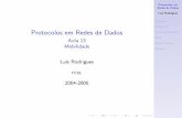 Protocolos em Redes de Dadosler/docencia/prd0405/slides/Aula013.pdf · Protocolos em Redes de Dados Lu s Rodrigues Sum ario Mobile IP Micro-mobilidade IPv6 Redes ad hoc Resumo Terminologia
