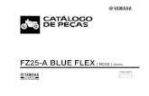 FZ25-A BLUE FLEX ( BC52 ) BRASIL...FZ25-A CATÁLOGO DE PEÇAS ©2018, Yamaha Motor do Brasil Ltda. 1a edição, Maio 2018 Todos os direitos reservados. É proibida expressamente toda