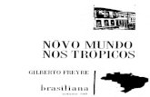 NOVO MlJNDO NOS TROPICOS PDF - OCR - RED.pdf · APRESENTAÇÃO A obra de Gilberto Freyre que ora se oferece ao público brasileiro tem um sentido nôvo em relação às anteriores.