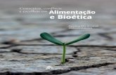 e Bioética - PUCPR · 2016-10-28 · Apresentação O livro Contextos, conflitos e escolhas em Alimentação e Bioética nutre a organização de importantes reflexões sobre alimentação