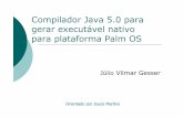 Compilador Java 5.0 para gerar executável nativo para plataforma …campeche.inf.furb.br/tccs/2007-I/2007-1juliovilmargesse... · 2007-11-29 · Desenvolvimento de aplicativos para