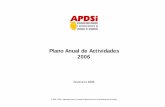 Plano Anual de Actividades 2006 - APDSI · 2018-03-11 · Plano de Actividades 2006 9 de 76 O Plano de Acções que se apresenta pretende dar continuidade às actividades desenvolvidas
