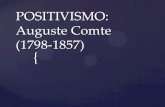 POSITIVISMO: Auguste Comte (1798-1857)web.unifoa.edu.br/portal/plano_aula/arquivos/04848...Comte estudou na Escola Politécnica (engenheiros, técnicos) e publicou sua principal obra