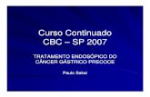Curso Continuado CBC CBC – SP 2007 SP 2007...Otani et al.: Analysis of 1000 gastrectomies for early gastric cancer. 1st International Gastric Cancer Congress, 1995 . 7 Indiferenciado