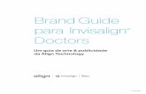 Brand Guide para Invisalign Doctorssorrirodontologia.com.br/assets/brand-guide-invisalign.pdf · A Align Technology, Inc. se reserva o direito de retirar a permissão de uso da marca