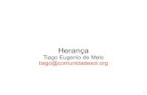 Tiago Eugenio de Melo tiago@comunidadesoltiagodemelo.info/aulas/uea/2011/lp3/aula-heranca.pdf · Herança em Java Construtores parametrizados – A criação de construtores com nomes