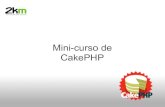 Mini-curso de CakePHP...CakePHP É um framework desenvolvido em linguagem PHP. Permite o desenvolvimento em 3 camadas (MVC) Permite mapeamento do banco de dados para o mundo orientado