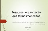 Tesauros: organização dos termos/conceitos...Tesauros São “aplicados preferencialmente aos sistemas automatizados, são usados, por vezes, como base para indexaçao pré-coordenada