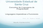 Universidade Estadual de Santa Cruzrogerio/material_auxiliar/CLP20131_linguagens... · Trabalhando com programação funcional Uma caracteristica muito importante da programação