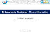 Ordenamento Territorial - Uma análise crítica Ordenamento Territorial - Uma análise crítica Grasiela Rodrigues Engenheira Ambiental | Msc. Engenharia da Energia 08 de agosto de