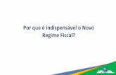 Por que é indispensável o Novo Regime Fiscal? · contratações passadas de mais de R$ 145 bilhões nos orçamentos dos próximos anos. OBS: com o ajuste não haverá dissonância