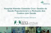 Hospital Alemão Oswaldo Cruz: Gestão de Saúde Populacional e a Redução dos … · 2016-05-18 · ESTRUTURA 96.622 m2 de área construída 278 leitos para internação, 29 leitos