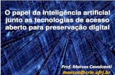 O papel da Inteligência artificial junto as tecnologias …...Navegar é preciso Viver não é preciso Fernando Pessoa Prof. Marcos Cavalcanti marcos@crie.ufrj.br OBRIGADO! Blog: