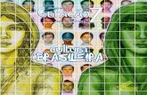 cultura BRASILEIRA · A cultura brasileira é um mosaico de diversas influências, iniciando pelos povos nati-vos e indígenas, que já habitavam o território antes mesmo de o Brasil