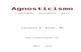 Agnosticismo - IslamHouse.com · Web view[ português - portuguese – برتغالي ] Laurence B. Brown, MD 2013 - 1434 الأغنوستية « باللغة برتغالية »
