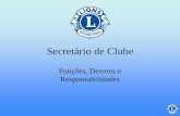 Secretário de Clube · 2020-06-23 · *O secretário do clube é o dirigente encarregado de responder a todas as solicitações e perguntas. Correspondência (Comunicação) –Ser