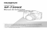 CÂMARA DIGITAL SP-720UZ - Olympus€¦ · CÂMARA DIGITAL Obrigado por ter adquirido uma câmara digital Olympus. Antes de utilizar a sua nova câmara, leia atentamente este manual