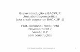Breve introdução a BACKUP Uma abordagem prática (aka crash …rossano.pro.br/fatec/cursos/soiiads/aulas-backup-slides.pdf · 2017-01-25 · Tipos de backup Mais comuns Backup total