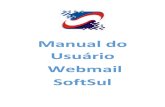 Manual do Usuário Webmail SoftSul · Manual de usuário – Webmail SoftSul SOFTSUL SOFTWARE & NETWORK 6 6 Os e-mails nos seus estados O webmail SoftSul faz a gestão correta das