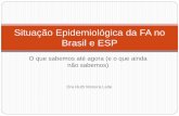 Situação Epidemiológica da FA no Brasil e ESP · Origem do vírus e do Aedes Aparentemente, pelos estudos filogenéticos, o vírus da febre amarela não existia no Brasil, é originário