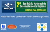 Gestão Social e Controle Social de políticas públicas Redonda 3 - Pr… · sido objeto de estudo e prática muito mais associado à gestão de políticas sociais, de organizações