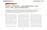 NPE 2006: qualidade em vez de quantidade · 2014-12-06 · FEIRA 56 – PLÁSTICO INDUSTRIAL – AGO. 2006 Antonio Augusto Gorni é editor técnico da revista Plástico Industrial.