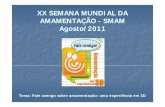XX SEMANA MUNDIAL DA AMAMENTAÇÃO O -- SMAM SMAM …pmrp.com.br/ssaude/pdf/atividades_2011.pdf · 3-Orientar as gestantes e mães sobre seus direitos e as vantagens do aleitamento