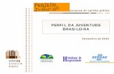 PERFIL DA JUVENTUDE BRASILEIRA - GitLab€¦ · 3 Apresentação A pesquisa Perfil da Juventude Brasileiraé uma iniciativa do Projeto Juventude/Instituto Cidadania, com a parceriado