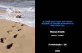 A ZONA COSTEIRA EM CRISE - UFSCPromover a elaboração de diretrizes de uso e ... Atlas das Bacias Marítimas do Sul da Bahia - início previsto para agosto/setembro de 2005 Cartas