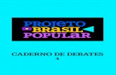 CADERNO DE DEBATES - Ladislau Dowbordowbor.org/blog/wp-content/uploads/2019/11/projeto... · Comprometidos com o objetivo maior de construção de um projeto popular para o Brasil,