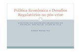 Política Econômica e Desafios Regulatórios no pós-crisesbfin.org.br/wp-content/uploads/2010/07/PresentationMarioMesquita.pdfpedido do interventor; durante a fase de contestação