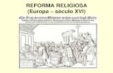 REFORMA RELIGIOSA (Europa – século XVI) · A Contrarreforma Católica •Movimento de reação ao protestantismo por parte da Igreja Católica; •Concílio de Trento (1545-1563):