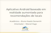 Aplicativo Android baseado em realidade aumentada para recomendações de …dsc.inf.furb.br/.../TCC2013-1-09-AP-BrunoKDemarchi.pdf · 2013-07-10 · Aplicativo Android baseado em