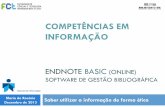COMPETÊNCIAS EM INFORMAÇÃO - Universidade NOVA de Lisboa€¦ · A versão EndNote Basic (Online), é ao mesmo tempo uma ferramenta de pesquisa “online”, permitindo pesquisar