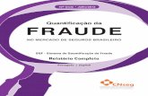 Quantificação da FRAUDE€¦ · 5 Sumário Executivo Summary 7 Indicadores de Fraude Fraud Indicators 9 Todos os Ramos 2012 All Lines • 2012 Em relação ao Sinistro In the relation